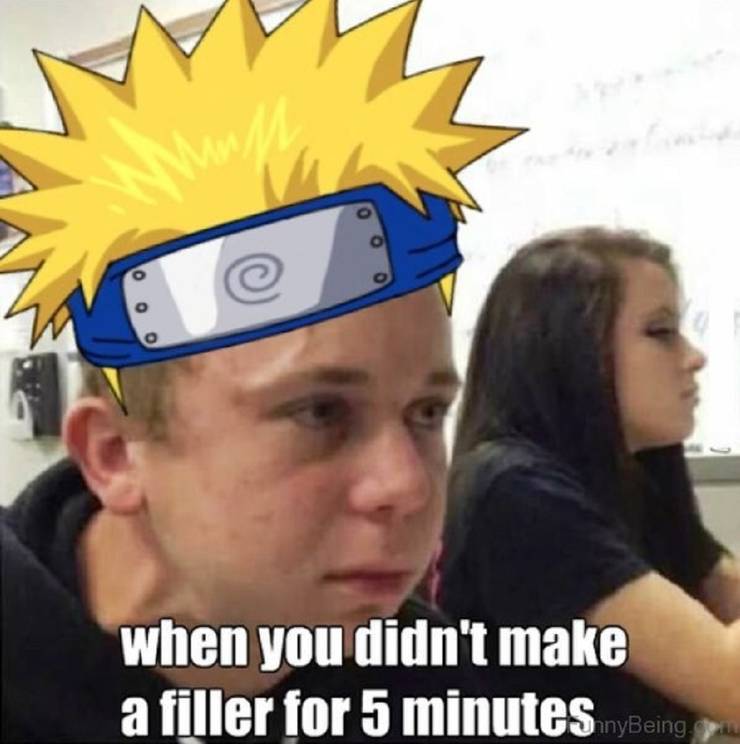 10 Entertaining Naruto Memes Fans Need To See!!! 20 When You Didnt Make a Filler for 5 Minutes