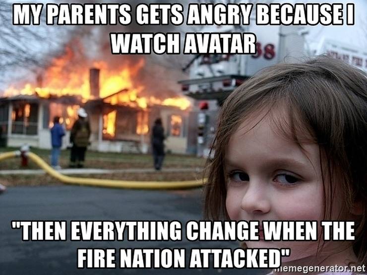 Avatar The Last Airbender The 10 Best Everything Changed When The Fire Nation Attacked Memes
