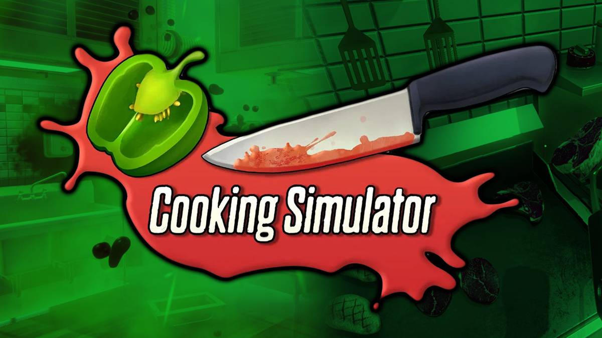 Cooking Simulator Is the Perfect Simulator Game