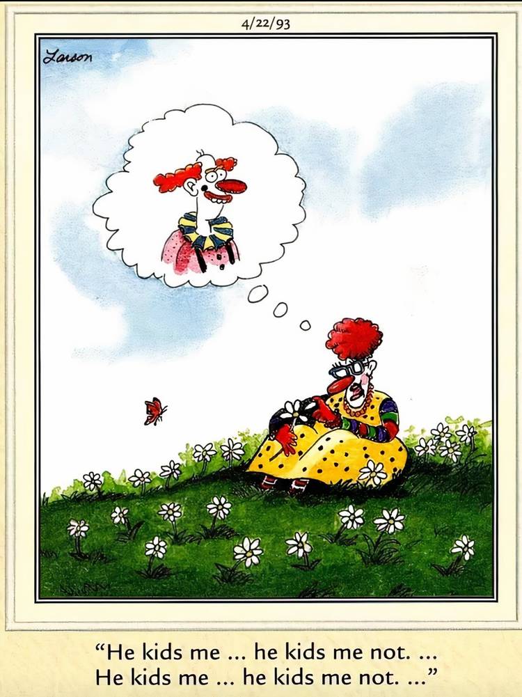 A clown rips petals from a flower to figure out if another clown is kidding her or not.