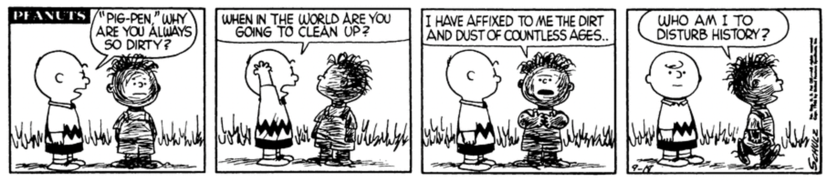 Pig-Pen embraces dirt and dust