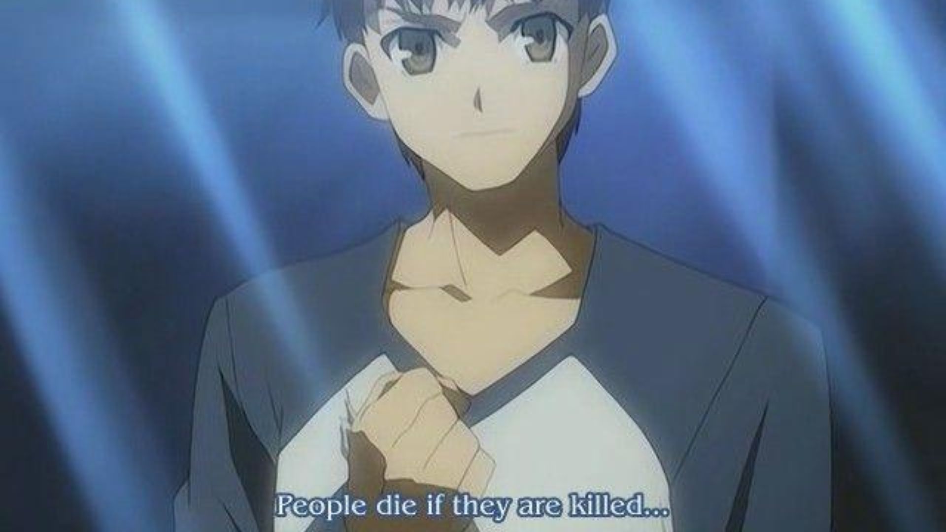 Shirou Emiya saying his iconic line "People die if they are killed" in Fate/stay Night.