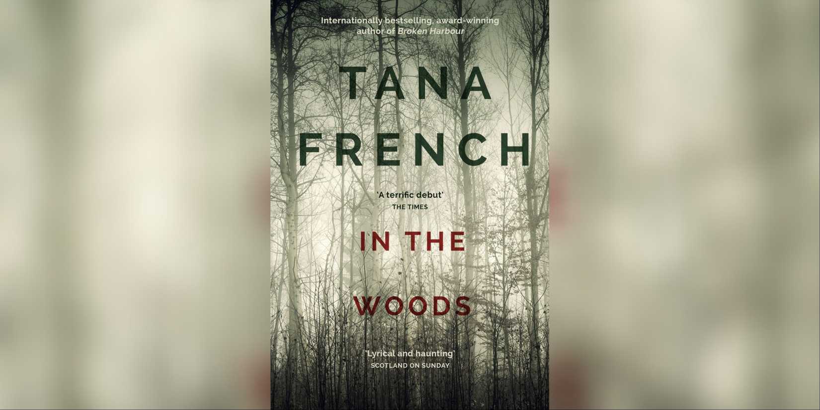 Tana French In the Woods book cover