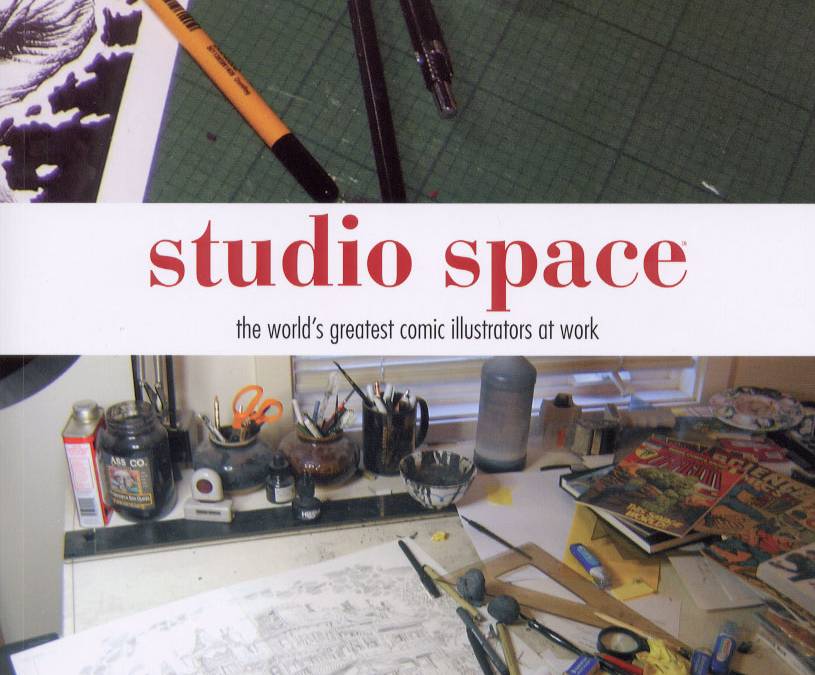 Studio Space: The World's Greatest Comics Illustrators At Work